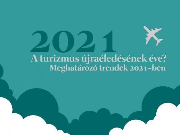 2021 A turizmus újraéledésének éve?